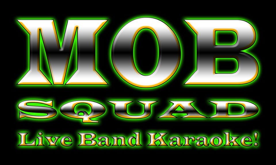 Mob squad live band karaoke